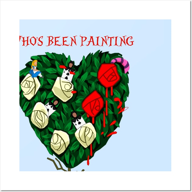 Who's been painting my roses RED? Wall Art by Eterea